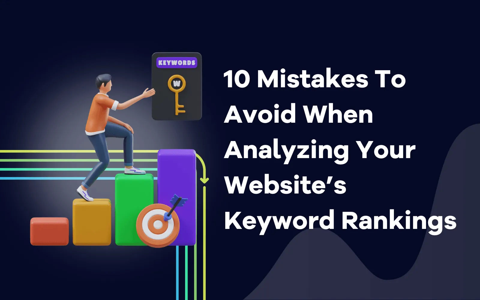 Mistakes To Avoid When Analyzing Your Website’s Keyword Rankings