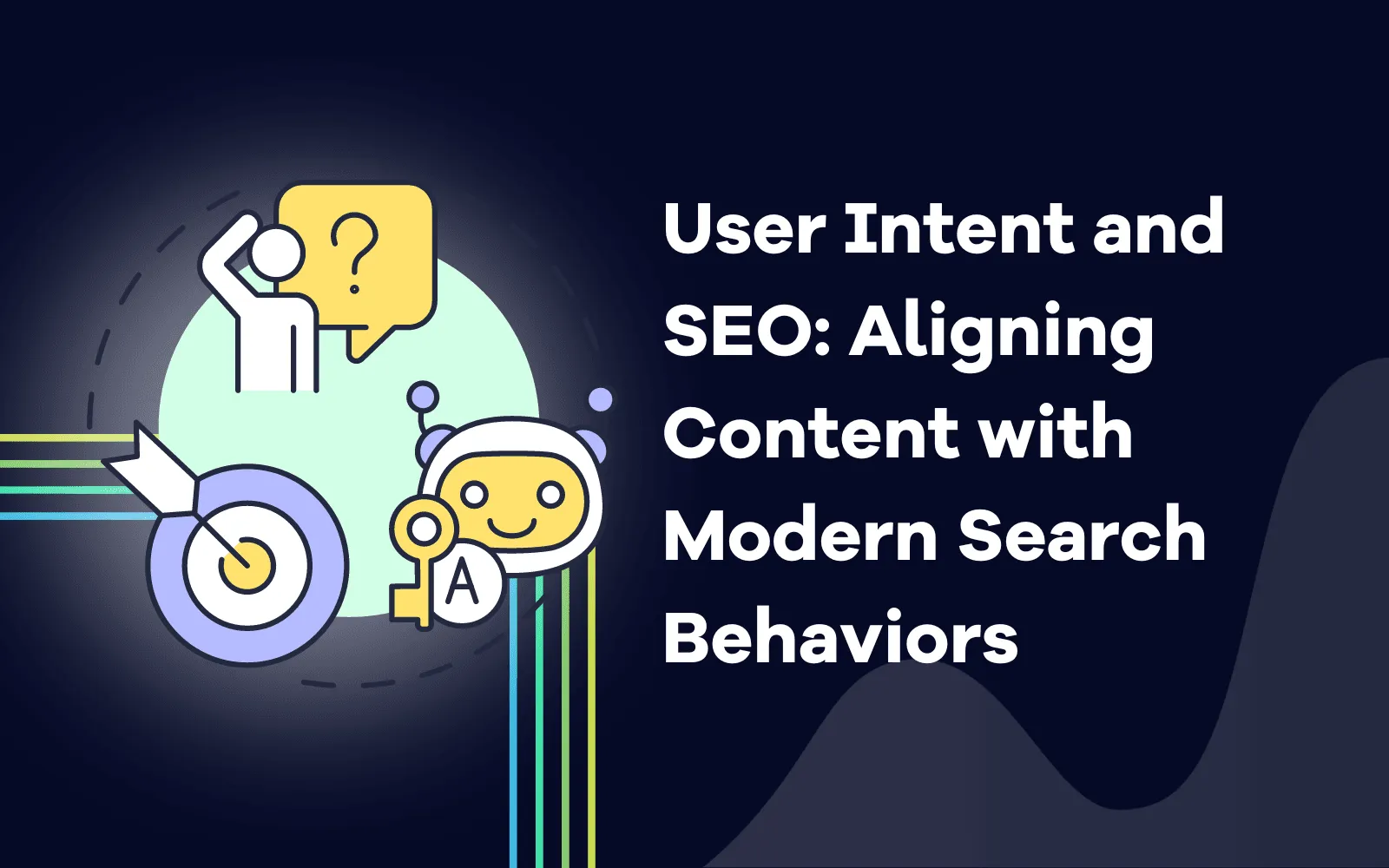 User Intent and SEO Aligning Content with Modern Search Behaviors.png